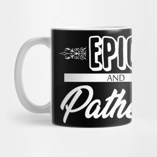 Epic and Pathetic Mug